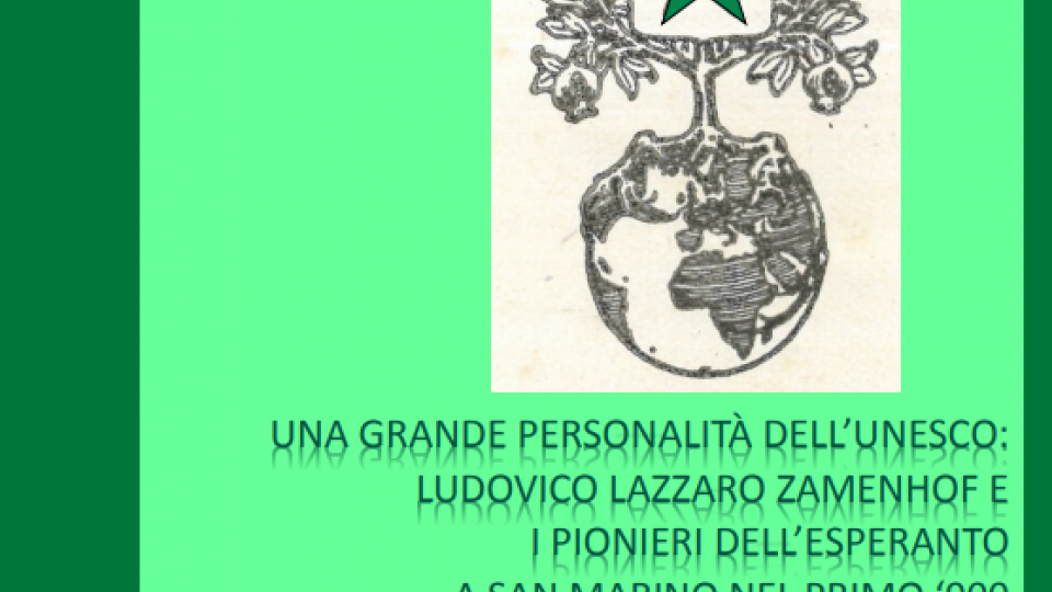 Istituti culturali: Una grande personalità dell’Unesco: Ludovico Lazzaro Zamenhof e i pionieri dell’esperanto a San Marino nel primo ‘900