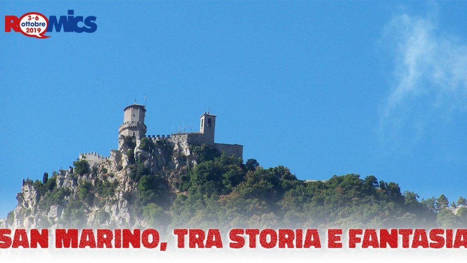 Al Romics, l'incontro "San Marino, tra storia e fantasia"