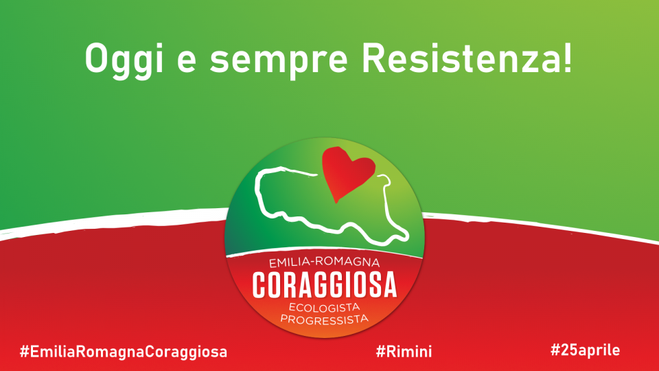 Emilia-Romagna Coraggiosa di Rimini :Il 25 aprile deve essere tutti i giorni dell'anno