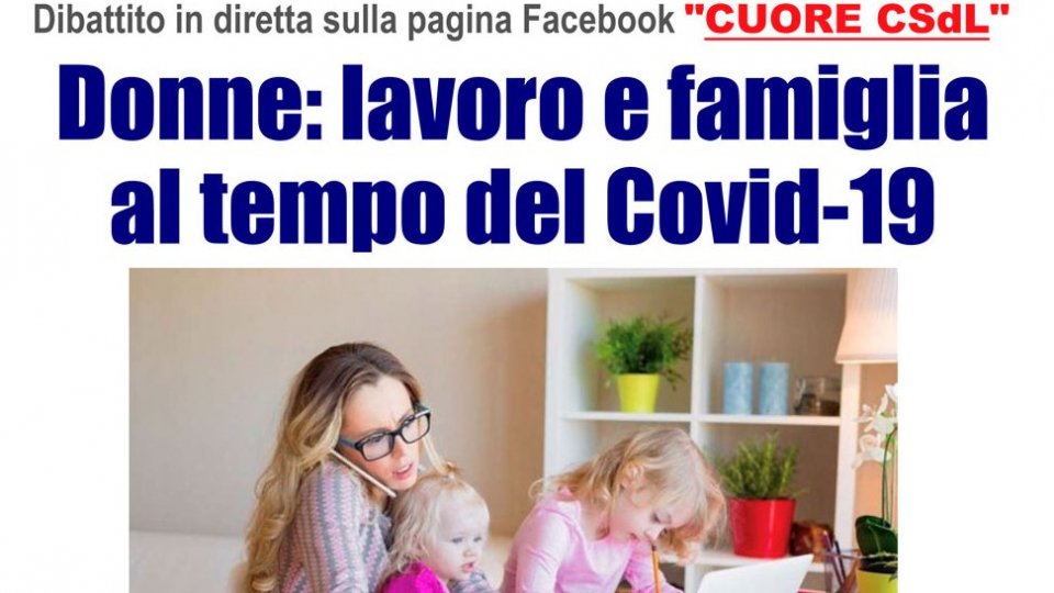 "Donne, lavoro e famiglia al tempo del Covid": Conferenza CSdL via Facebook lunedì 8 marzo