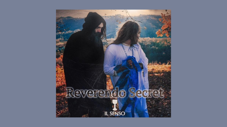 Reverendo Secret presenta in anteprima "Il Senso"