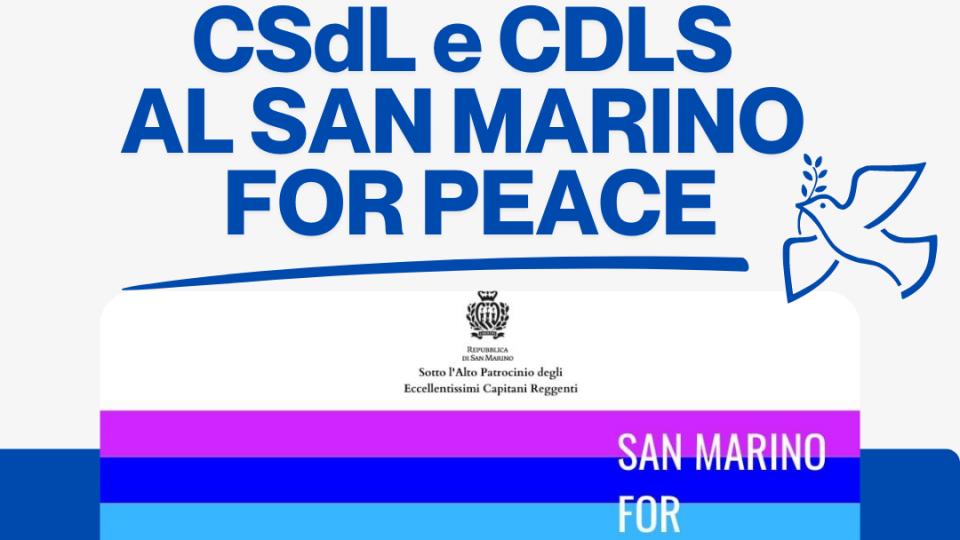 San Marino for Peace, ci saranno anche CSdL e CDLS con propri spazi