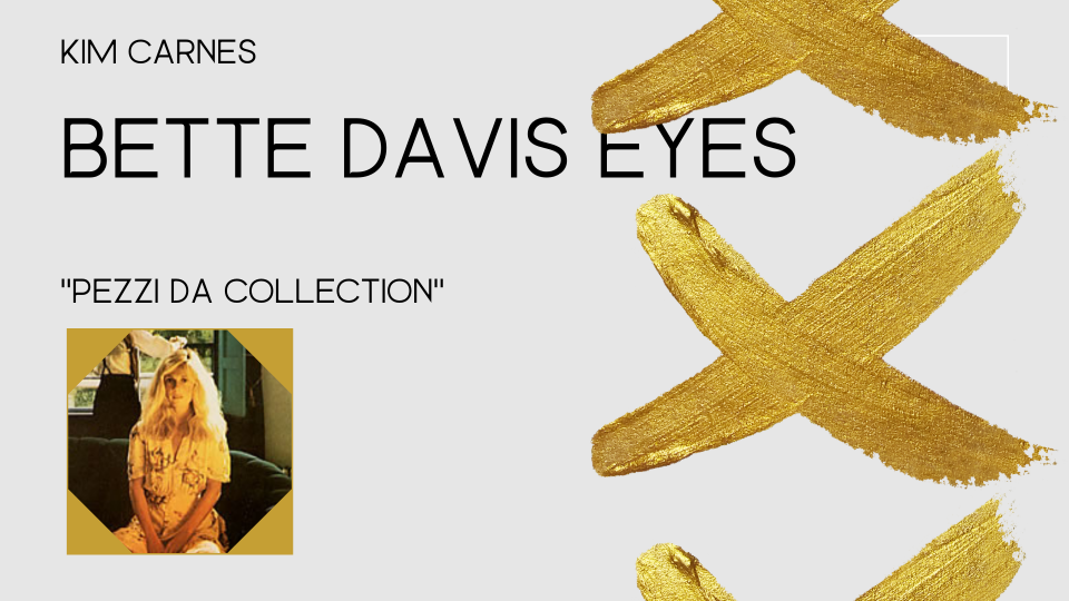 Kim Carnes: "Bette Davis Eyes"