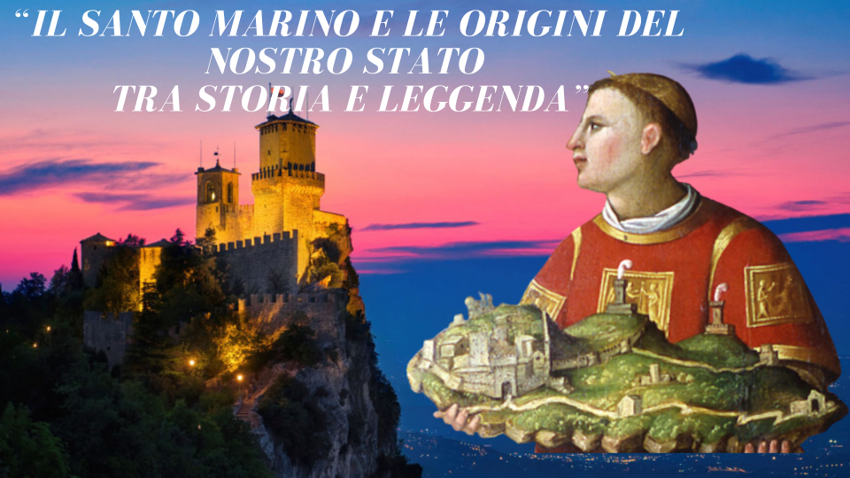 “Il Santo Marino e le Origini del nostro Stato”