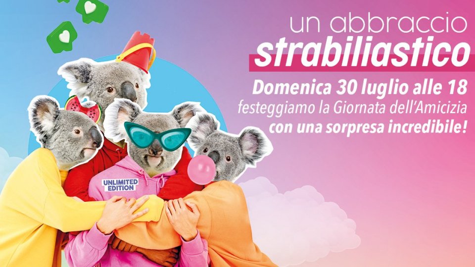 Giornata Mondiale dell'Amicizia tutta in un "abbraccio strabiliastico"