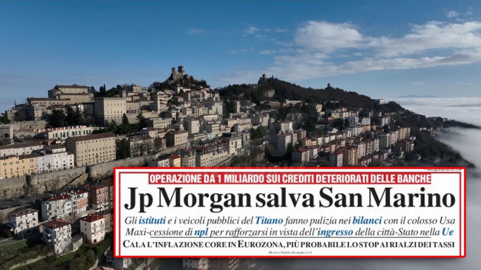 San Marino: un miliardo di Npl gestiti da Jp Morgan e Banca Guber