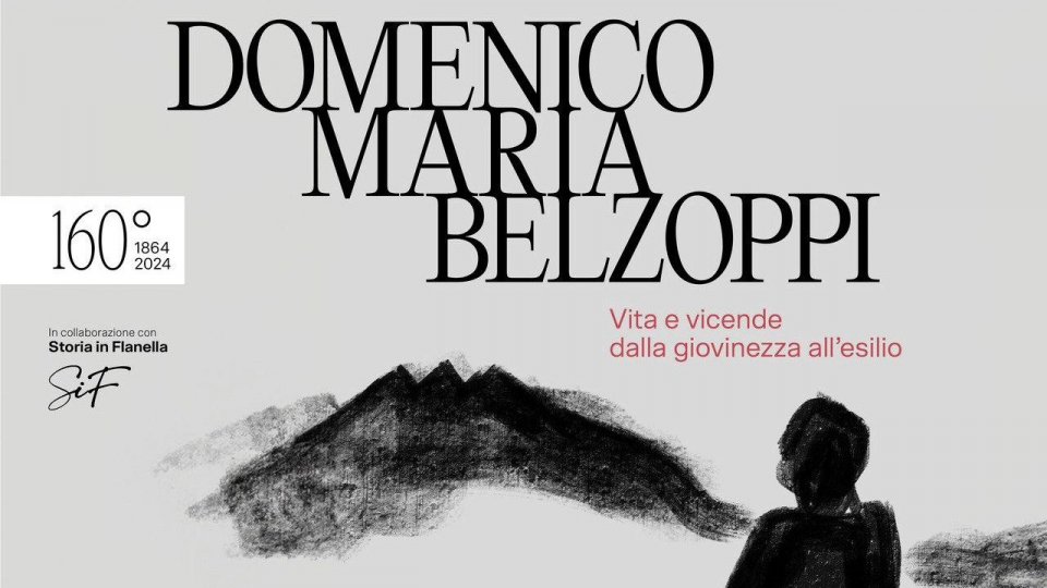 Domenico Maria Belzoppi: a Palazzo Pubblico la mostra su 'Vita e vicende dalla giovinezza all’esilio'