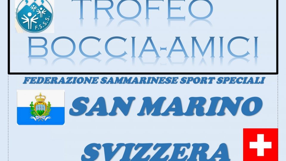 La Federazione Sammarinese Sport Speciali organizza il Trofeo "Boccia-Amici"