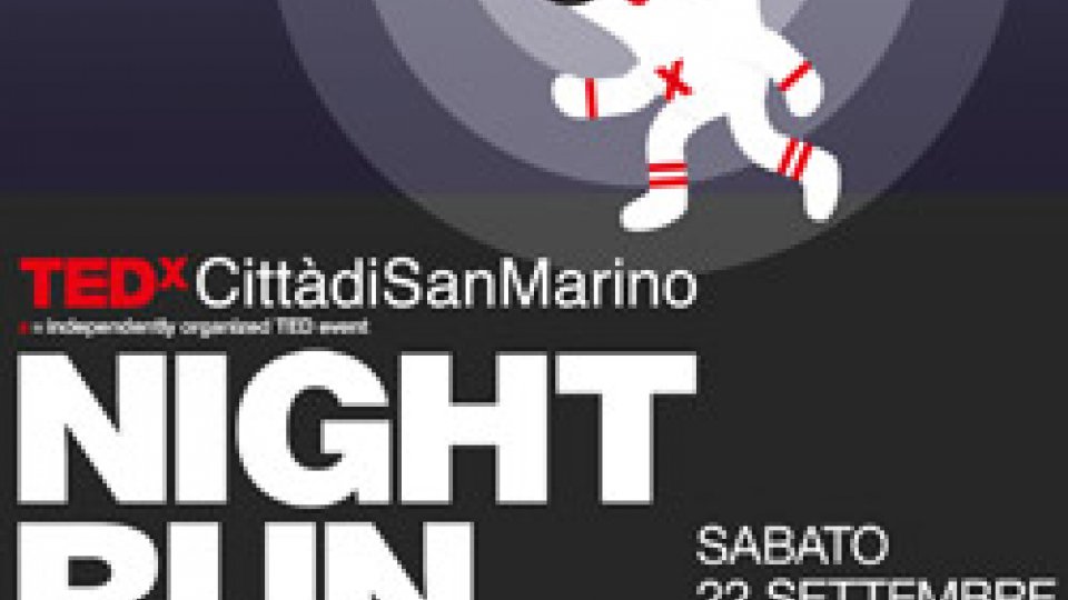 TEDxCittàdiSanMarino Night Run: sabato 22 settembre la prima corsa notturna nel centro storico di San Marino!