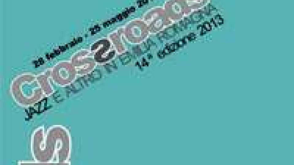 Crossroads 2013: dal 28 febbraio tre mesi di musica jazz per l'Emilia Romagna