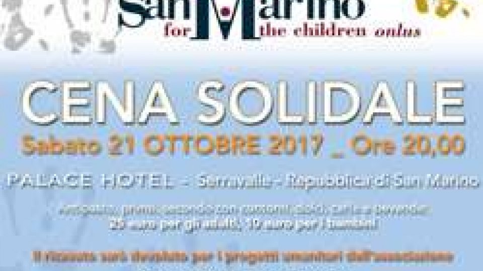 San Marino for the children: sabato 21 Ottobre la CENA SOLIDALE