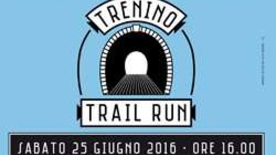 Trenino Trail Run in partenza per la Ex-Stazione di San Marino città sabato 25 giugno alle 16:00, aperte le iscrizioni on-line