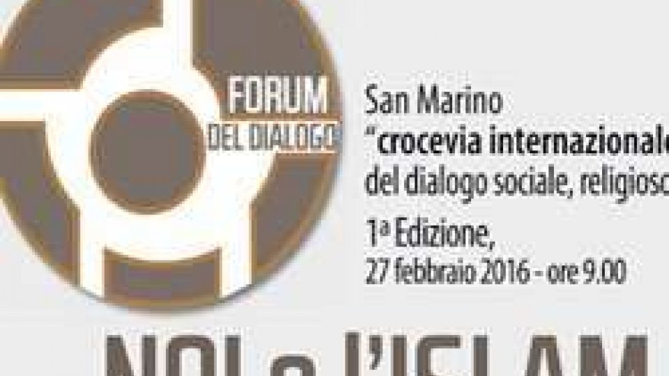 A San Marino la prima edizione del FORUM DEL DIALOGO