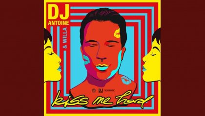 DJ Antoine & Willa: "Kiss me hard"