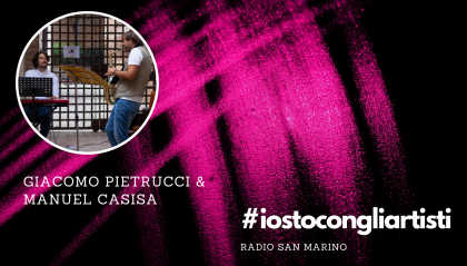 #IOSTOCONGLIARTISTI - Live: Giacomo Pietrucci e Manuel Casisa