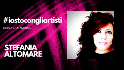 #IOSTOCONGLIARTISTI - Live: Stefania Altomare