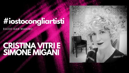 #IOSTOCONGLIARTISTI - Live: Cristina Vitri e Simone Migani