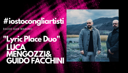 #IOSTOCONGLIARTISTI - Live : Luca Mengozzi & Guido Facchini