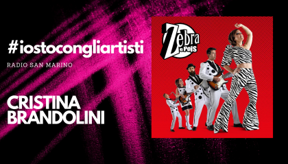 #IOSTOCONGLIARTISTI - Al telefono: Cristina Brandolini, cantante di “ZEBRA E POIS”
