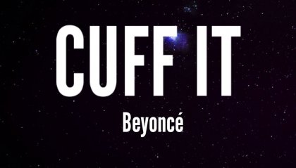 Beyoncè, il singolo "che balla l'amore": "Cuff it"