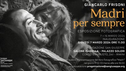 Madri per sempre: a Rimini la mostra di Giancarlo Frisoni