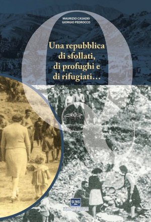 SUMS presenta il libro  “Una repubblica di sfollati, di profughi e di rifugiati…”  di Maurizio Casadei e Giorgio Pedrocco