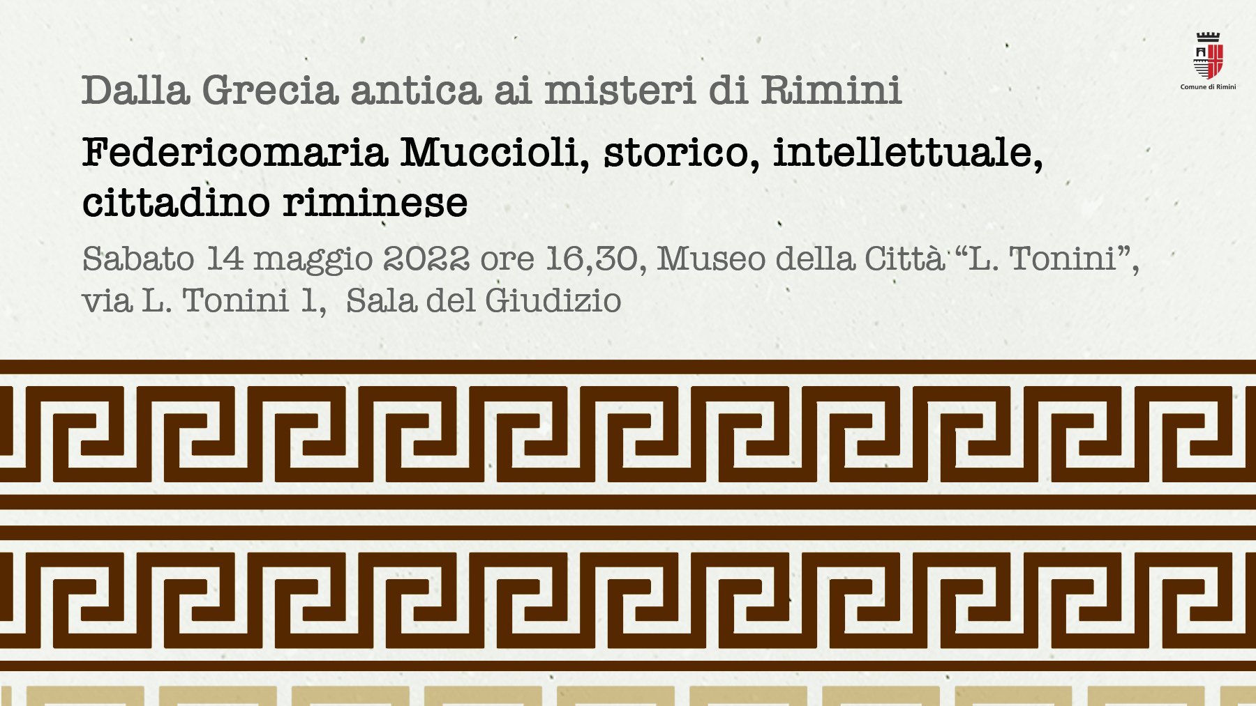 Από την αρχαία Ελλάδα μέχρι τα μυστήρια του Ρίμινι.  Σάββατο 14 Μαΐου ημέρα αφιερωμένη στη Federicomaria Muccioli, ιστορικό, διανοούμενο, πολίτη του Ρίμινι